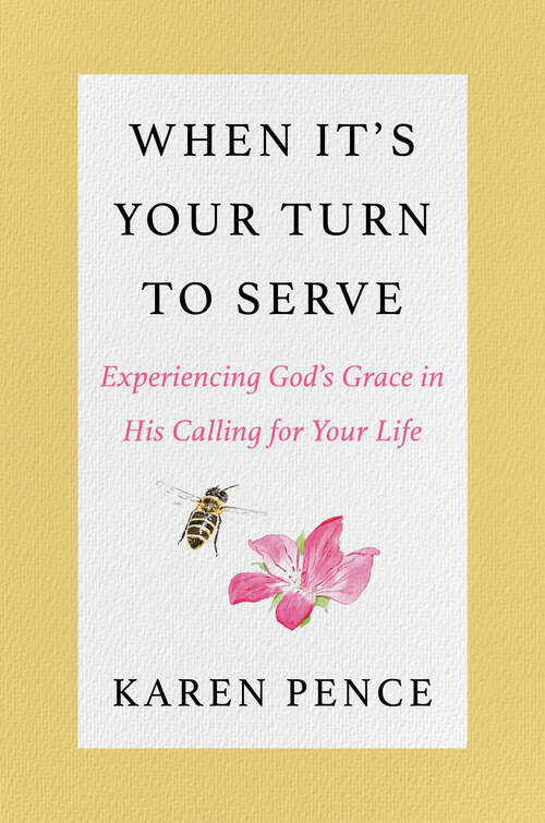 Book cover of When It's Your Turn to Serve: Experiencing God's Grace in His Calling for Your Life