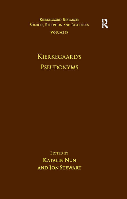 Book cover of Volume 17: Kierkegaard's Pseudonyms (Kierkegaard Research: Sources, Reception and Resources)