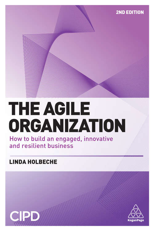 Book cover of The Agile Organization: How to Build an Engaged, Innovative and Resilient Business