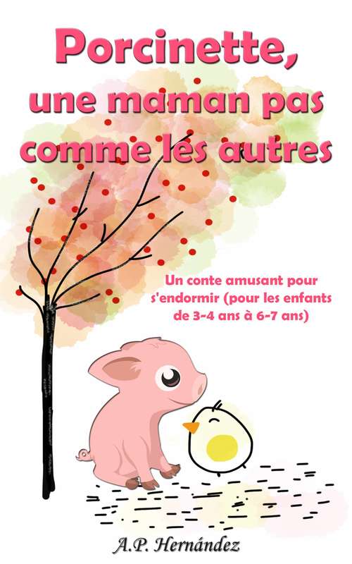 Book cover of Porcinette, une maman pas comme les autres: Un conte amusant pour s'endormir (pour les enfants de 3-4 ans à 6-7 ans)