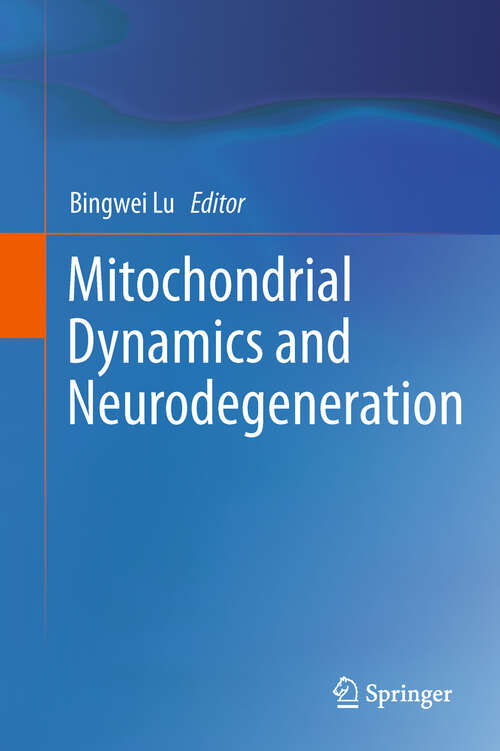 Book cover of Mitochondrial Dynamics and Neurodegeneration
