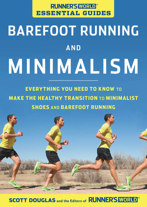 Book cover of Runner's World Essential Guides: Everything You Need to Know to Make the Healthy Transition to Minimalist Shoes and Barefoot Running (Runner's World)