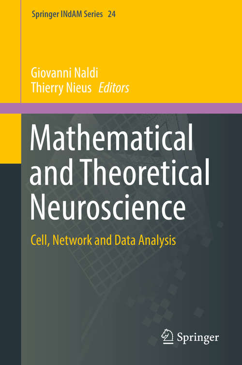 Book cover of Mathematical and Theoretical Neuroscience: Cell, Network And Data Analysis (Springer INdAM #24)