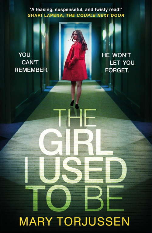 Book cover of The Girl I Used To Be: the addictive psychological thriller that 'will have you gripped from the start'