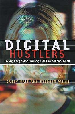 Book cover of Digital Hustlers: Living Large and Falling Hard in Silicon Alley
