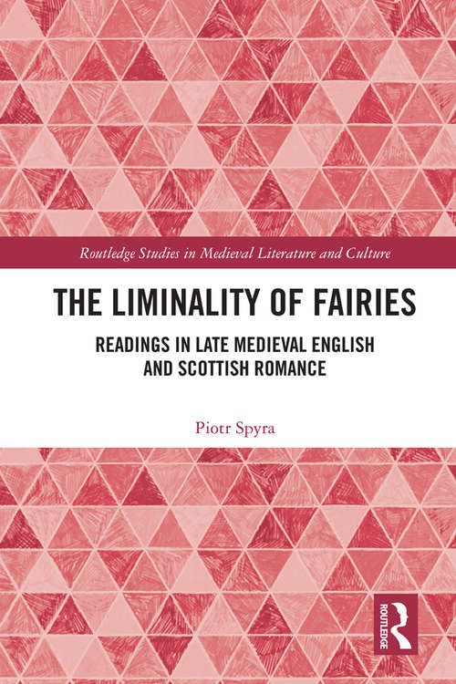 Book cover of The Liminality of Fairies: Readings in Late Medieval English and Scottish Romance