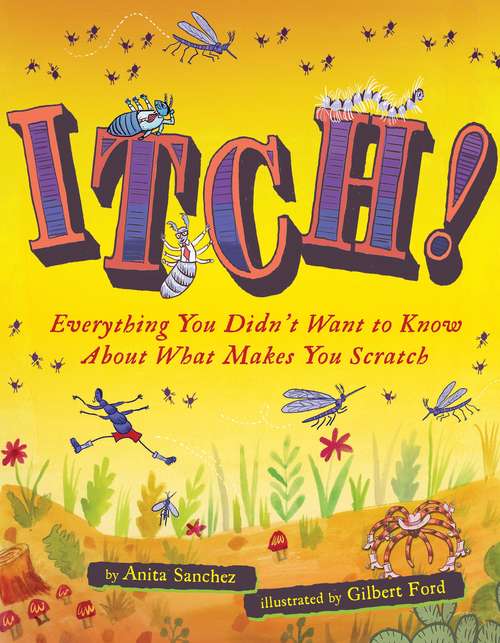 Book cover of Itch!: Everything You Didn't Want to Know About What Makes You Scratch