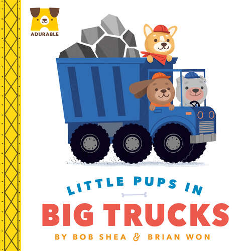 Book cover of Adurable: Little Pups in Big Trucks (Adurable)