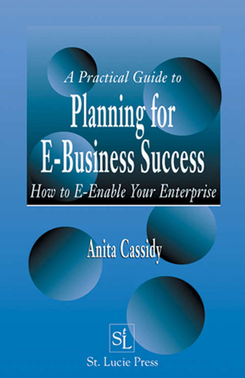 Book cover of A Practical Guide to Planning for E-Business Success: How to E-enable Your Enterprise