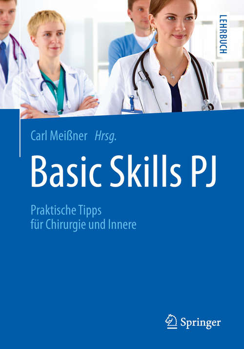 Book cover of Basic Skills PJ: Praktische Tipps für Chirurgie und Innere (Springer-Lehrbuch)