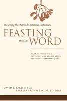 Book cover of Feasting on the Word Preaching the Revised Common Lectionary Year B, Volume 3