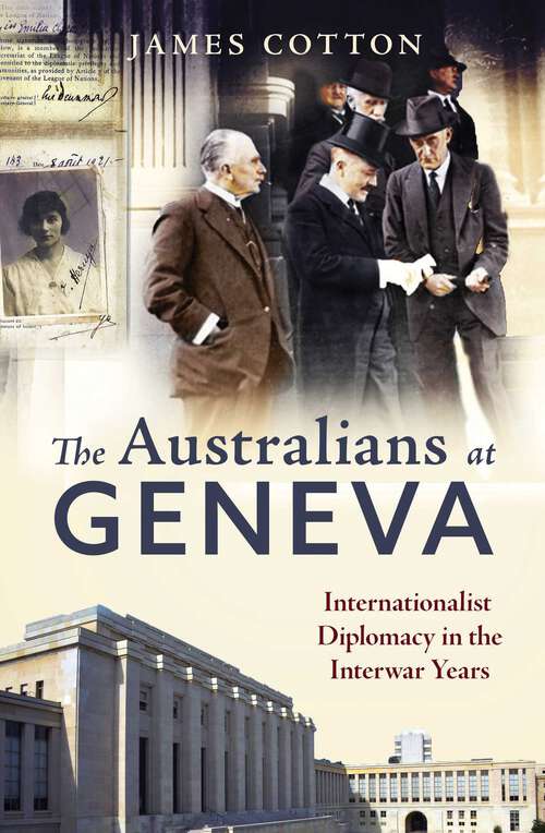 Book cover of Australians at Geneva: Internationalist Diplomacy in the Interwar Years