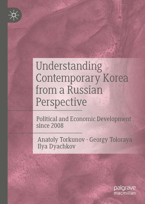 Book cover of Understanding Contemporary Korea from a Russian Perspective: Political and Economic Development since 2008 (1st ed. 2022)