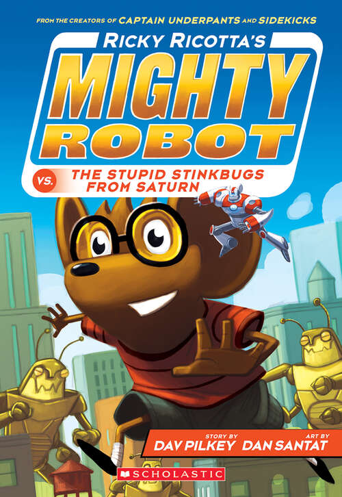 Book cover of Ricky Ricotta's Mighty Robot vs. The Stupid Stinkbugs from Saturn (Ricky Ricotta's Mighty Robot #6)