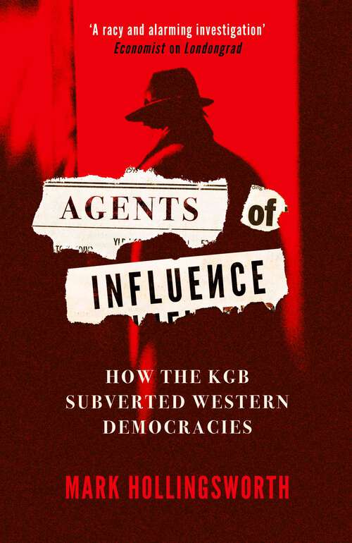 Book cover of Agents of Influence: How the KGB Subverted Western Democracies