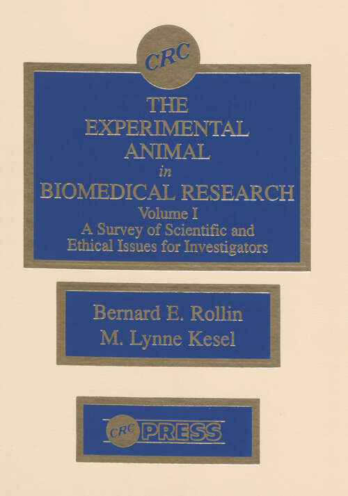 Book cover of The Experimental Animal in Biomedical Research: A Survey of Scientific and Ethical Issues for Investigators, Volume I