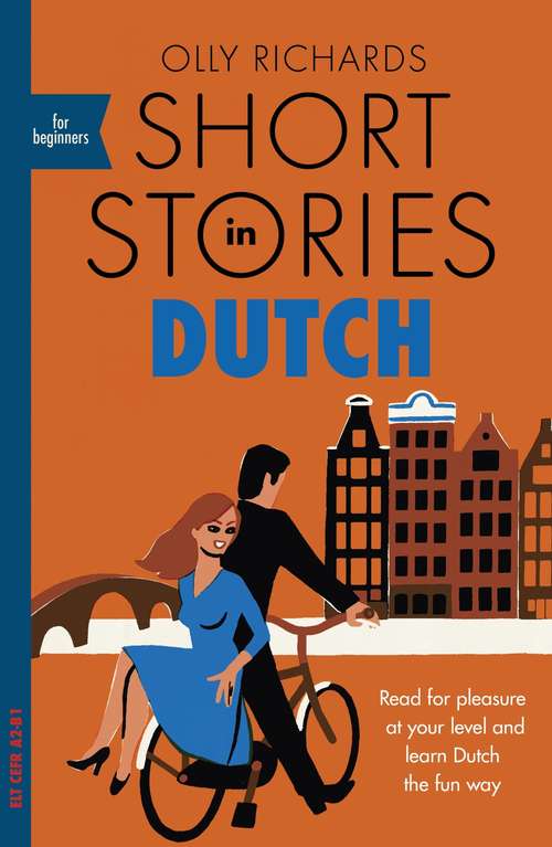 Book cover of Short Stories in Dutch for Beginners: Read for pleasure at your level, expand your vocabulary and learn Dutch the fun way!