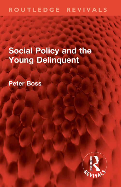 Book cover of Social Policy and the Young Delinquent (Routledge Revivals)