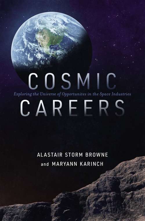Book cover of Cosmic Careers: Exploring the Universe of Opportunities in the Space Industries