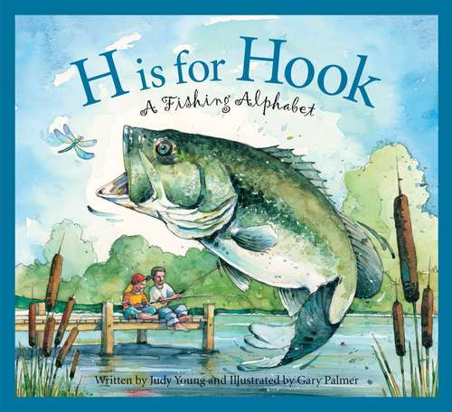 Book cover of H Is for Hook: A Fishing Alphabet