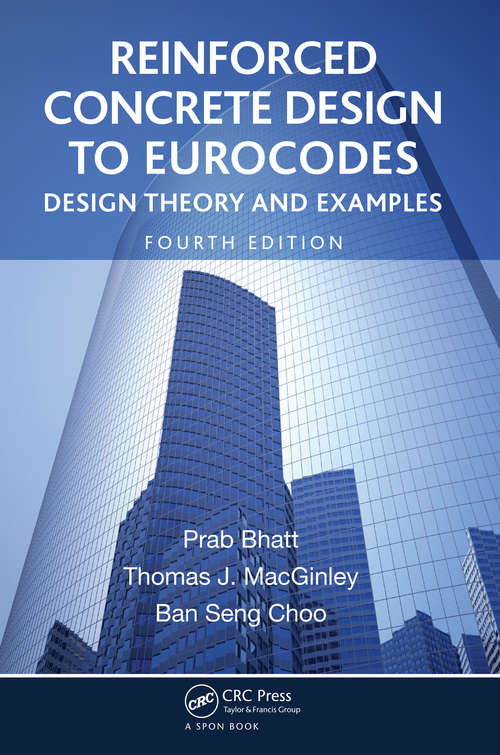 Book cover of Reinforced Concrete Design to Eurocodes: Design Theory and Examples, Fourth Edition