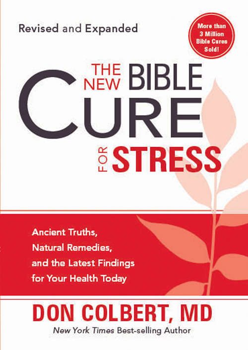 Book cover of The New Bible Cure for Stress: Ancient Truths, Natural Remedies, and the Latest Findings for Your Health Today