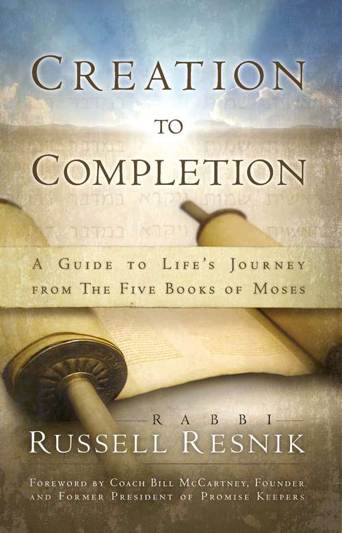 Book cover of Creation to Completion: A Guide to Life’s Journey from The Five Books of Moses