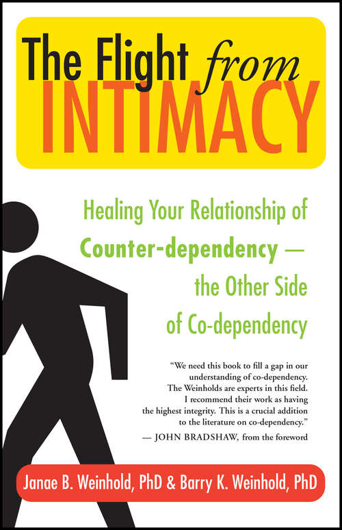 Book cover of The Flight from Intimacy: Healing Your Relationship of Counter-dependence  The Other Side of Co-dependency