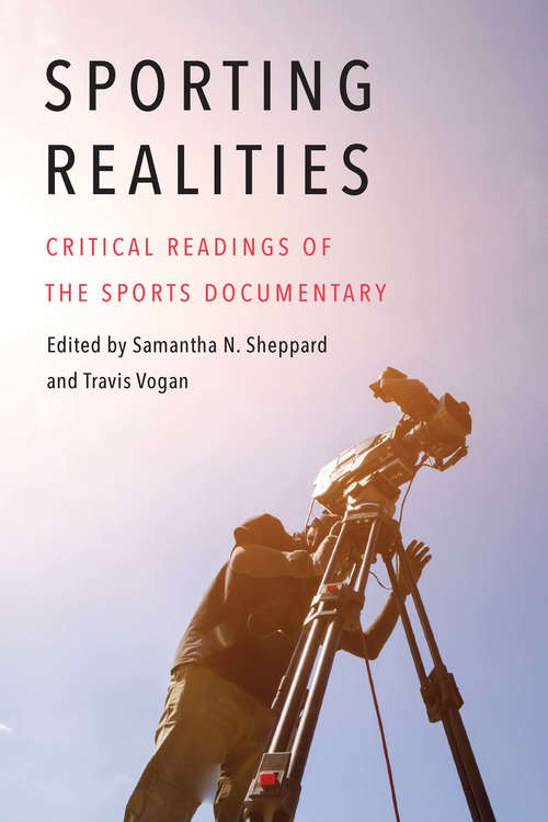 Book cover of Sporting Realities: Critical Readings of the Sports Documentary (Sports, Media, and Society)