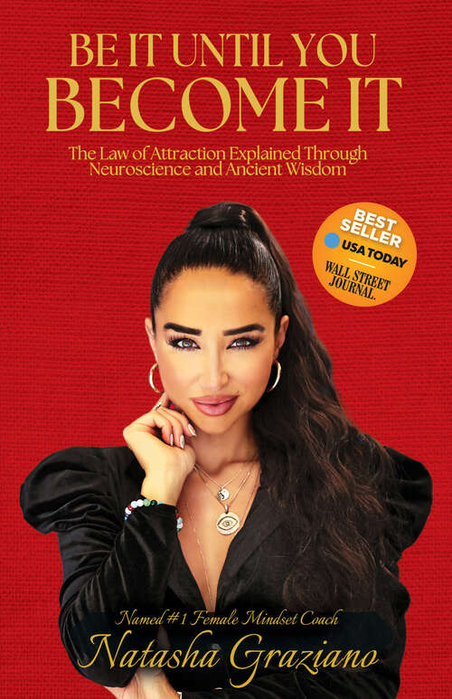 Book cover of Be It Until You Become It: The Law of Attraction Explained Through Neuroscience and Ancient Wisdom