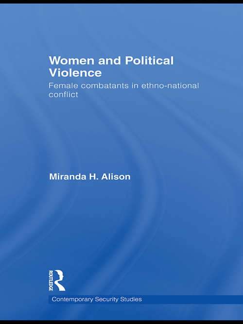 Book cover of Women and Political Violence: Female Combatants in Ethno-National Conflict (Contemporary Security Studies)