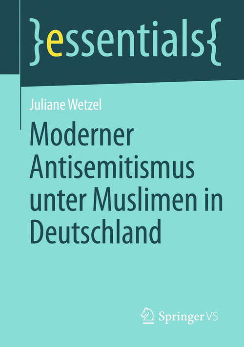 Book cover of Moderner Antisemitismus unter Muslimen in Deutschland (essentials)