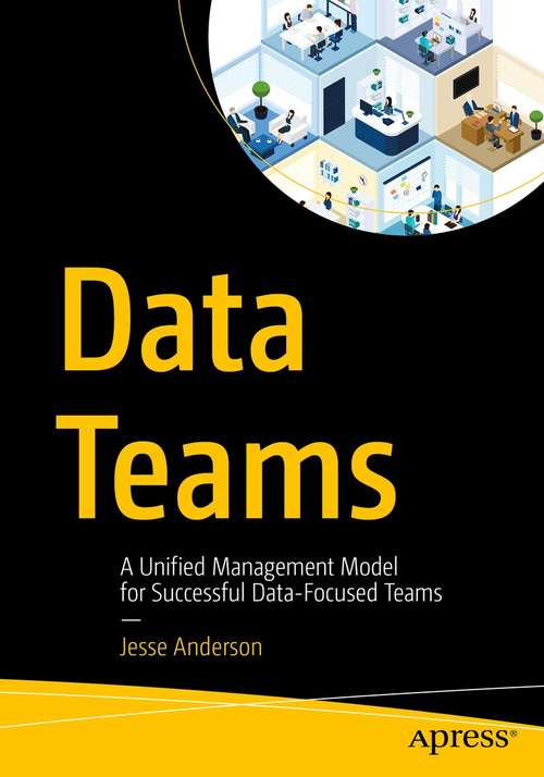 Book cover of Data Teams: A Unified Management Model for Successful Data-Focused Teams (1st ed.)