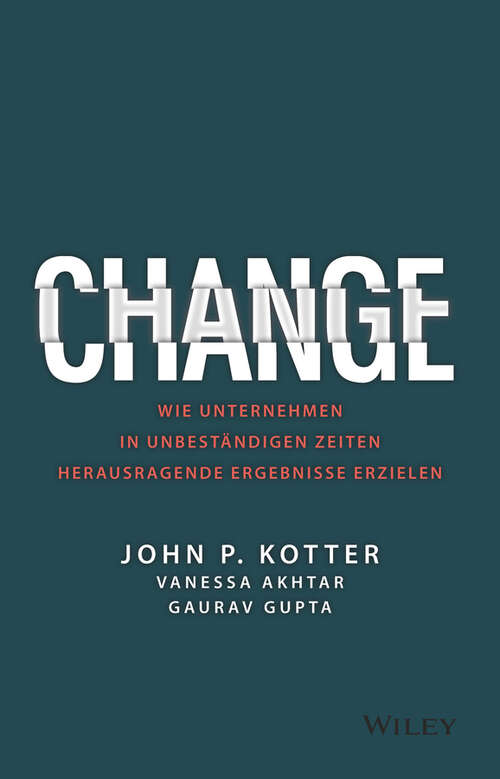 Book cover of Change: Wie Unternehmen in unbeständigen Zeiten herausragende Ergebnisse erzielen
