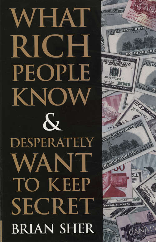 Book cover of What Rich People Know & Desperately Want to Keep Secret