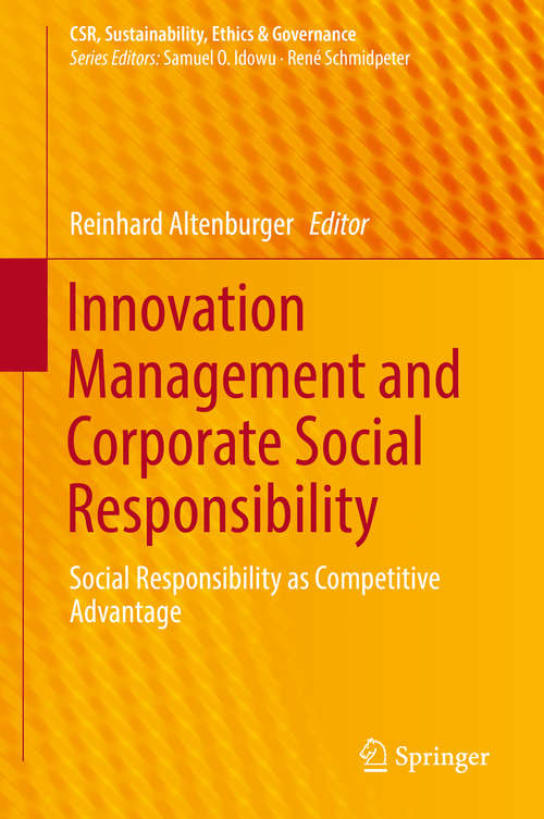 Book cover of Innovation Management and Corporate Social Responsibility: Social Responsibility As Competitive Advantage (1st ed. 2018) (CSR, Sustainability, Ethics & Governance)