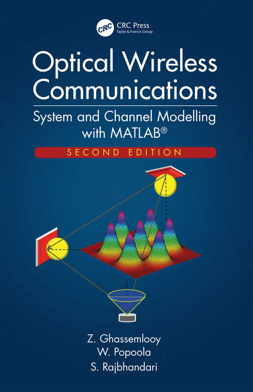 Book cover of Optical Wireless Communications: System and Channel Modelling with MATLAB®, Second Edition (2)