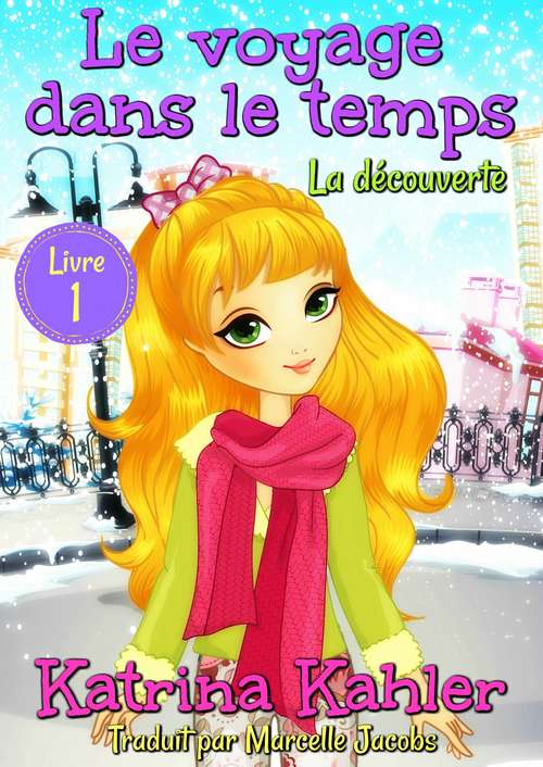 Book cover of Le voyage dans le temps - Livre 1 -La découverte (Le voyage dans le temps #1)