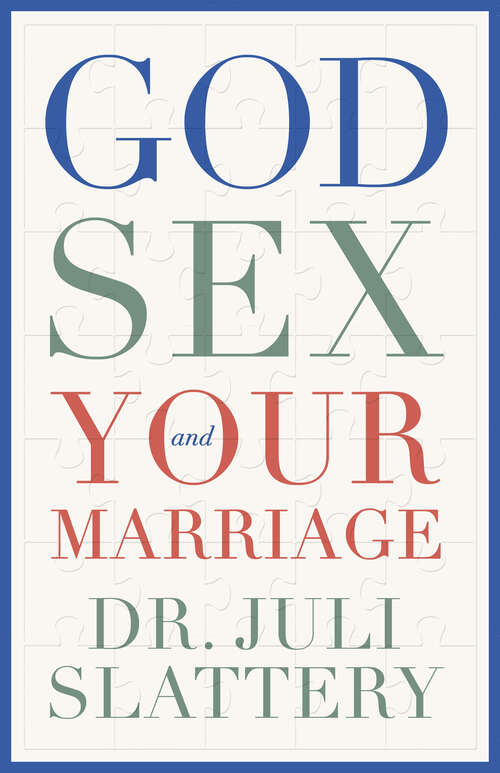 Book cover of God, Sex, and Your Marriage