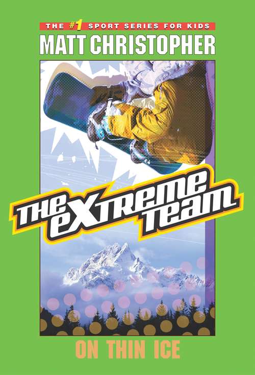 Book cover of The eXtreme Team #4 On Thin Ice: On Thin Ice (4) (The\extreme Team Ser.: Bk. 4)