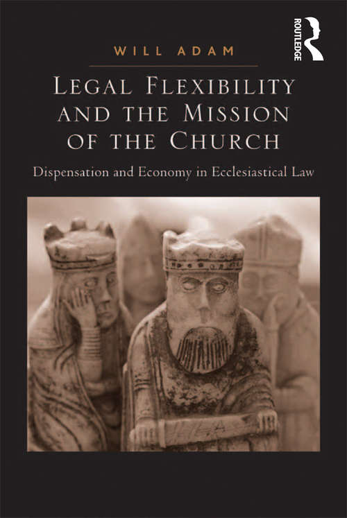 Book cover of Legal Flexibility and the Mission of the Church: Dispensation and Economy in Ecclesiastical Law