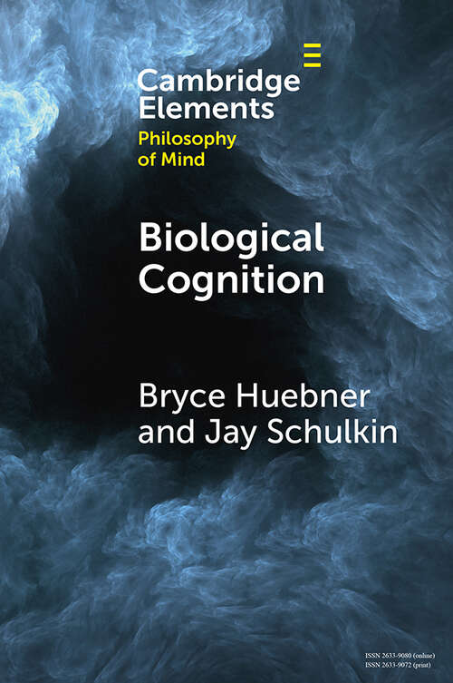 Book cover of Biological Cognition (Elements in Philosophy of Mind)