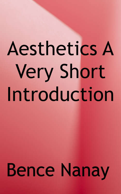 Book cover of Aesthetics: A Very Short Introduction (Very Short Introductions Ser.)