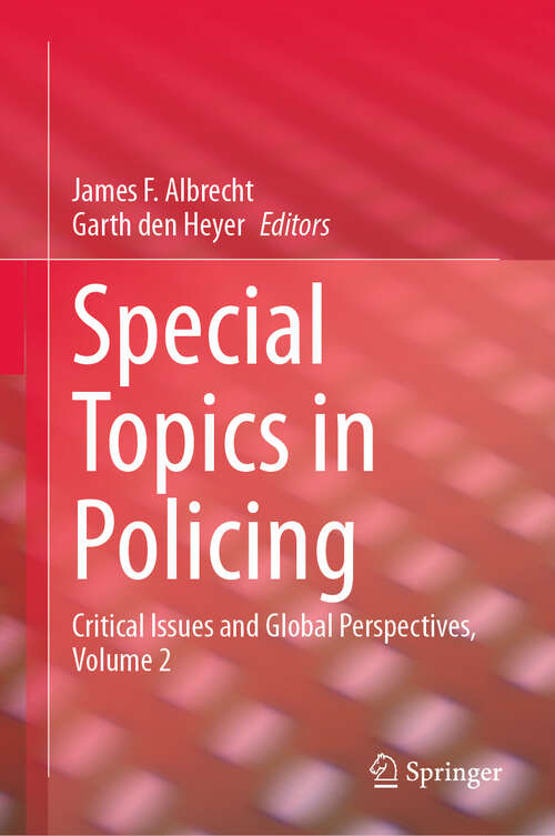 Book cover of Special Topics in Policing: Critical Issues and Global Perspectives, Volume 2 (2024)