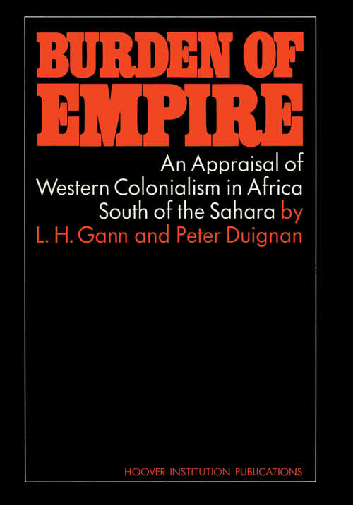 Book cover of Burden of Empire: An Appraisal of Western Colonialism in Africa South of the Sahara