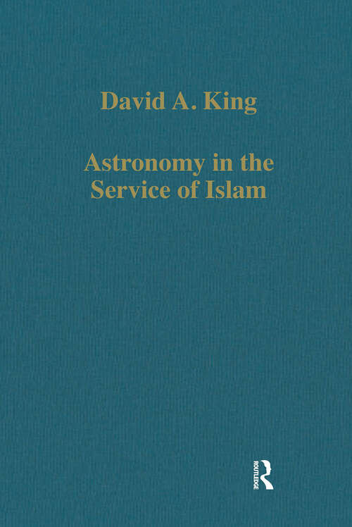 Book cover of Astronomy in the Service of Islam (Variorum Collected Studies)