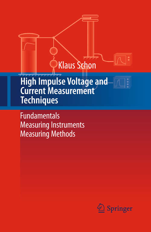 Book cover of High Impulse Voltage and Current Measurement Techniques: Fundamentals – Measuring Instruments – Measuring Methods