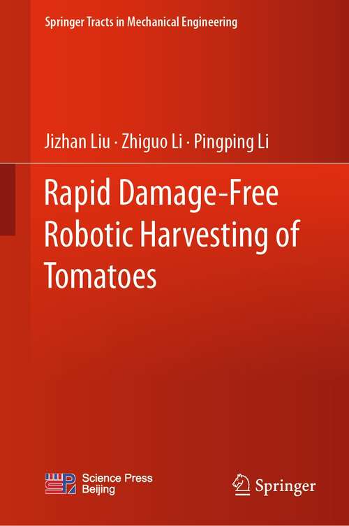 Book cover of Rapid Damage-Free Robotic Harvesting of Tomatoes (Springer Tracts In Mechanical Engineering Ser.)