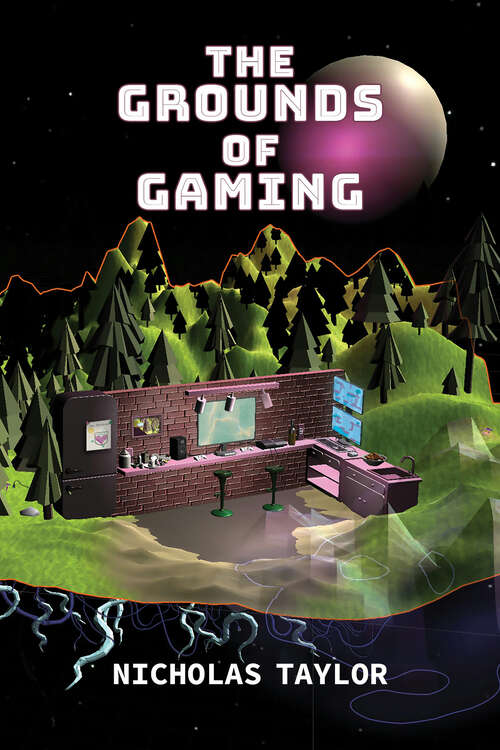 Book cover of The Grounds of Gaming (Digital Game Studies)