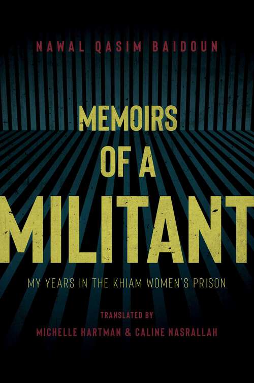 Book cover of Memoirs of a Militant: My Years in the Khiam Women's Prison